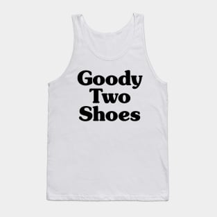 Goody Two Shoes Tank Top